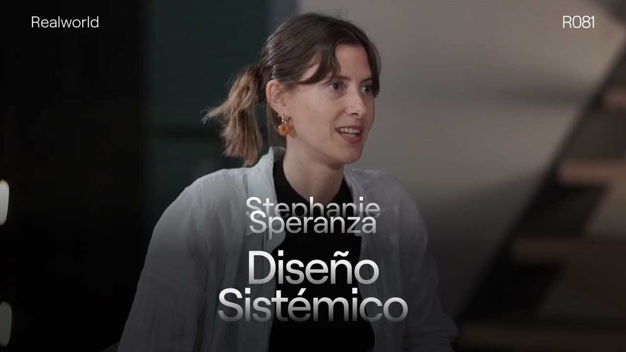 Realworld - Diseño sistémico, con Stephanie Speranza