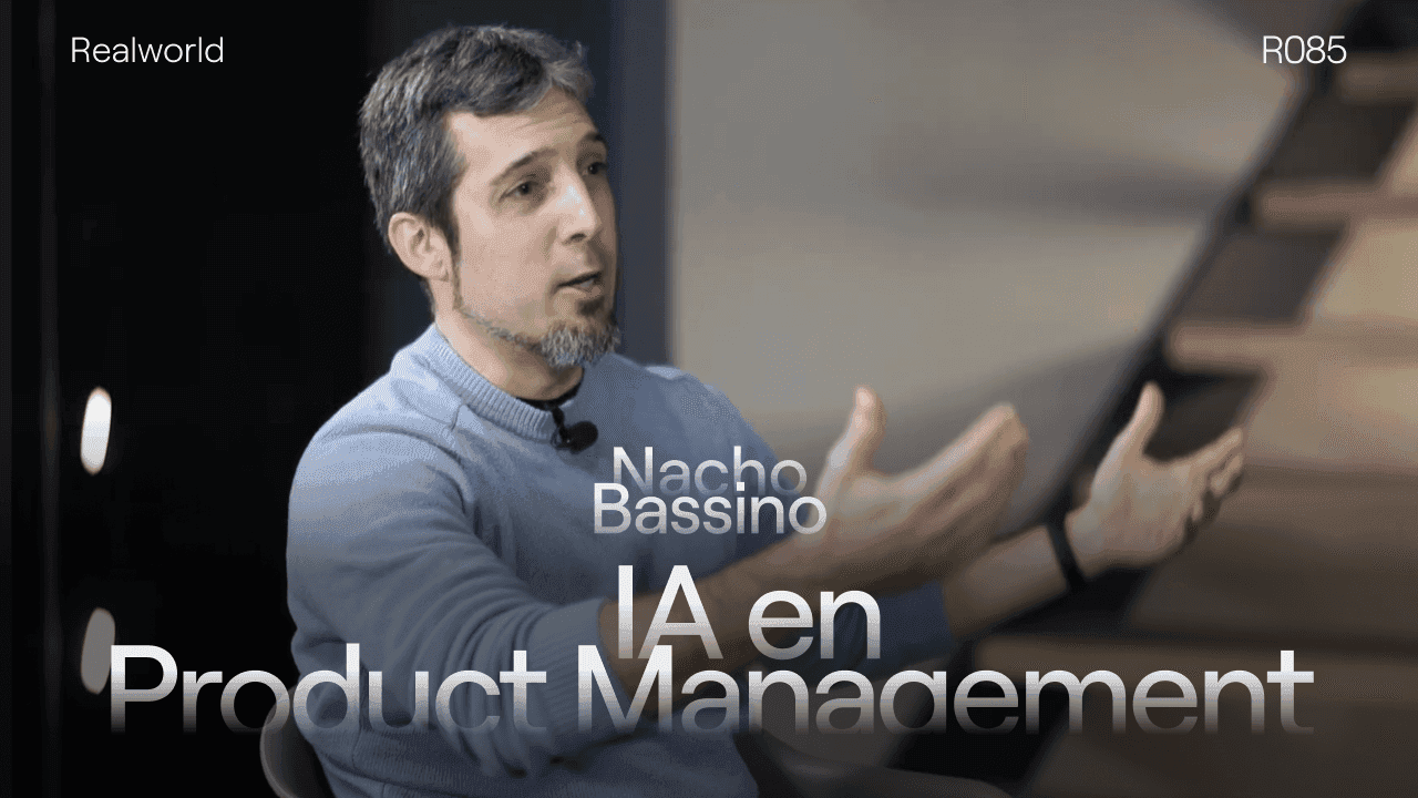 R085 - IA en Product Management, con Nacho Bassino