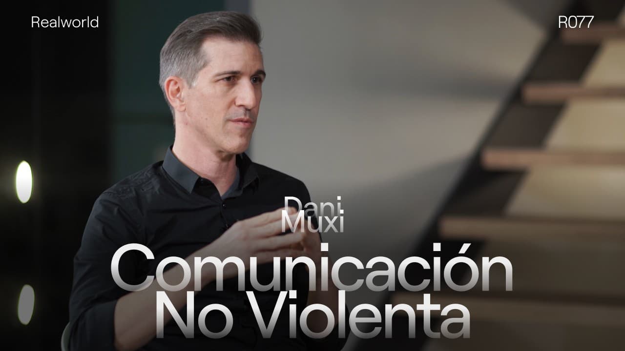 Realworld - Comunicación No violenta, con Dani Muxi